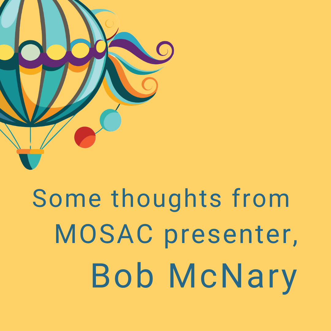 Some thoughts from MPSAC presenter, Bob McNAary