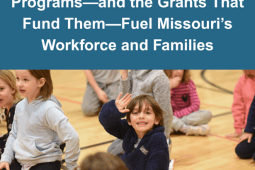 How Missouri’s Afterschool Programs—and the Grants That Fund Them—Fuel Missouri’s Workforce and Families