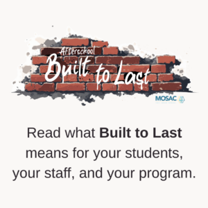 Read what Built to Last means for your students, your staff, and your program.